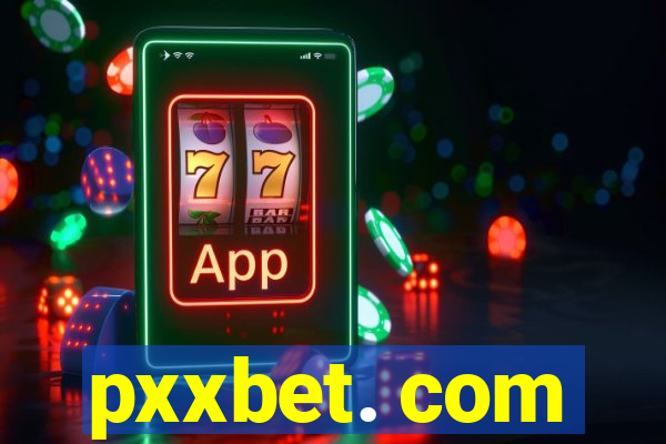 pxxbet. com